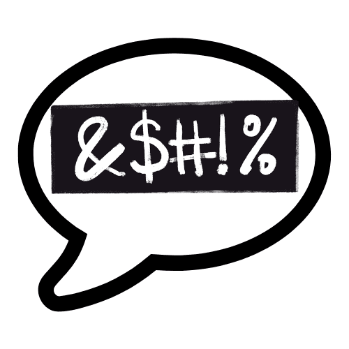 Speech bubble depicting a curse word or slur.